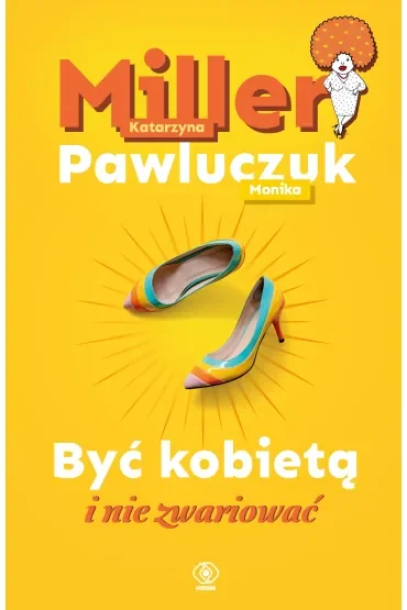 Być kobietą i nie zwariować