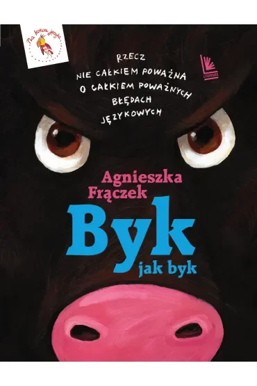 Byk jak byk. Rzecz nie całkiem poważna o całkiem poważnych błędach językowych