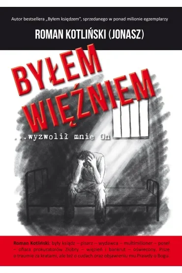 Byłem więźniem …wyzwolił mnie On