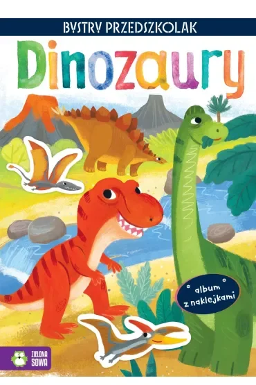 Bystry przedszkolak. Album z naklejkami. Dinozaury