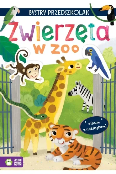 Zwierzęta w zoo. Album z naklejkami. Bystry przedszkolak