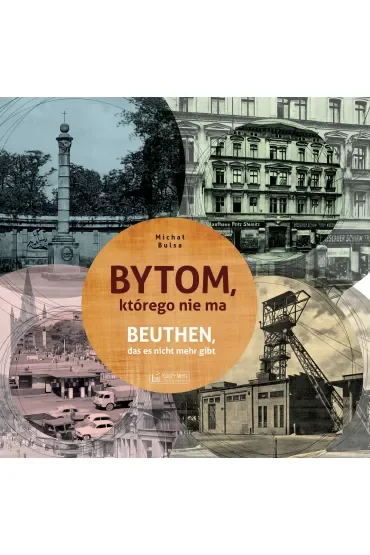 Bytom, którego nie ma. Miasto, którego nie ma