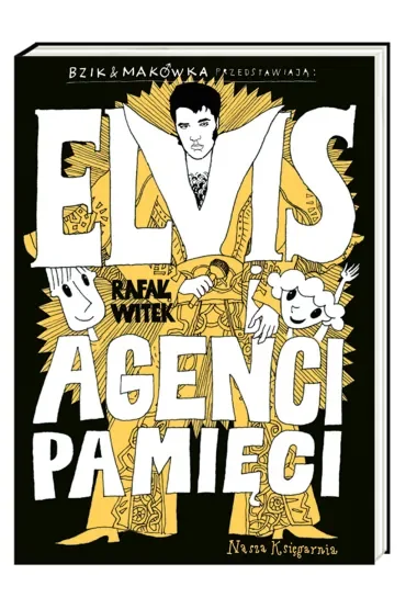 Bzik & Makówka przedstawiają: Elvis i Agenci Pamięci