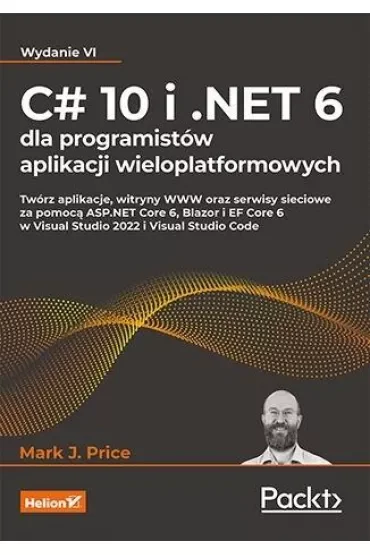 C# 10 i .NET 6 dla programistów aplikacji wieloplatformowych