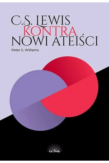C.s. Lewis Kontra Nowi Ateiści
