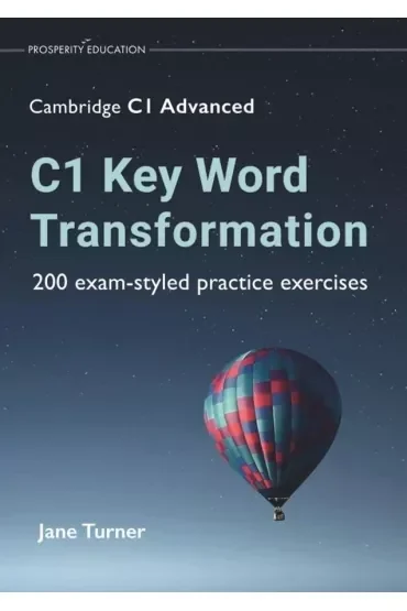 C1 Key Word Transformation. 200 exam-styled practice exercises