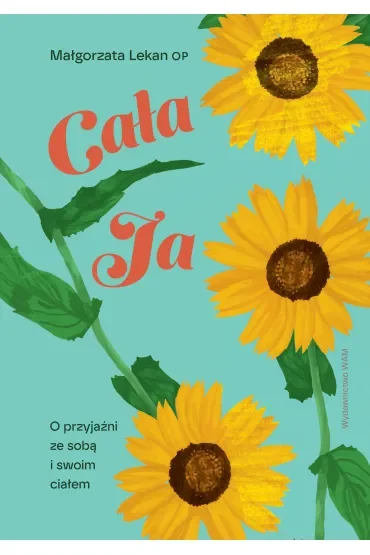 Cała ja. O przyjaźni ze sobą i swoim ciałem