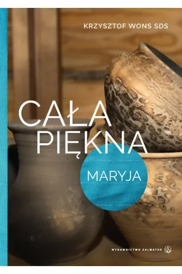 Cała piękna. Maryja