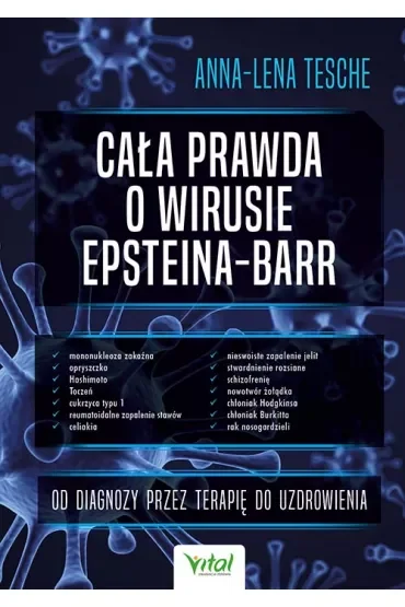 Cała prawda o wirusie Epsteina-Barr. Od diagnozy przez terapię do uzdrowienia
