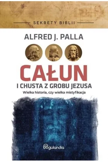 Całun i chusta z grobu Jezusa