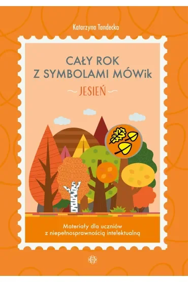 Cały rok z symbolami MÓWik Jesień Materiały dla uczniów z niepełnosprawnością intelektualną