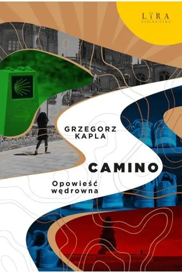 Camino. Opowieść wędrowna