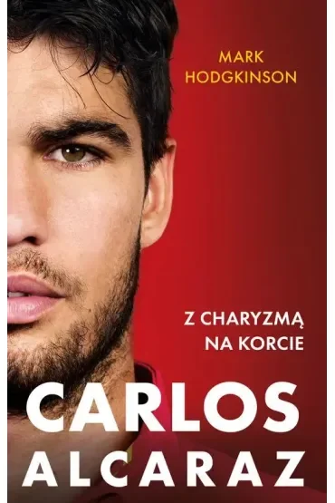 Carlos Alcaraz. Z charyzmą na korcie