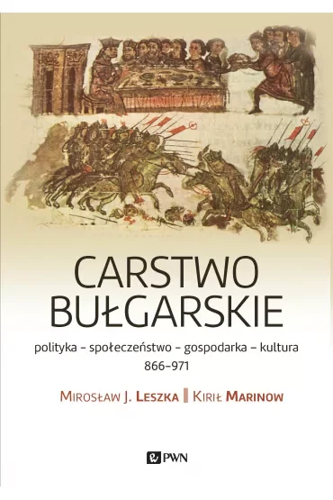 Carstwo bułgarskie. Polityka-kultura-społeczeństwo. 866–971