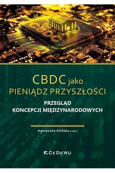 CBDC jako pieniądz przyszłości. Przegląd koncepcji międzynarodowych