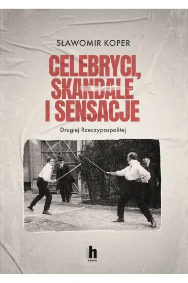 Celebryci, skandale i sensacje II Rzeczypospolitej