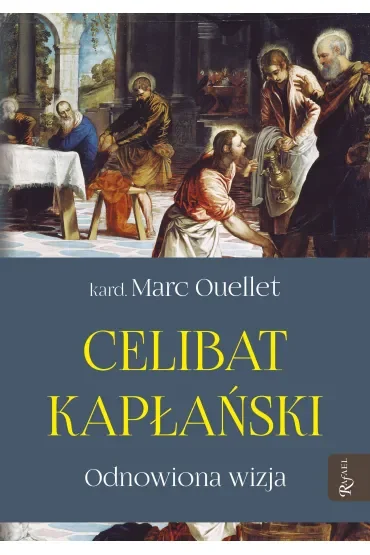Celibat kapłański. Odnowiona wizja