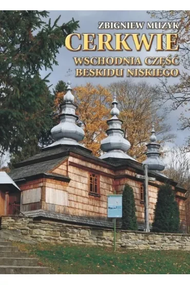 Cerkwie. Wschodnia część Beskidu Niskiego w.2