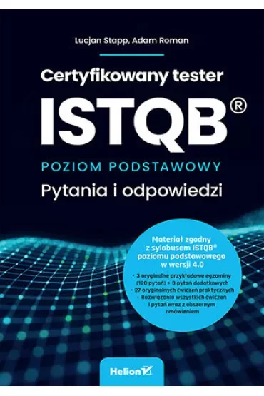Certyfikowany tester ISTQB. Poziom podstawowy. Pytania i odpowiedzi