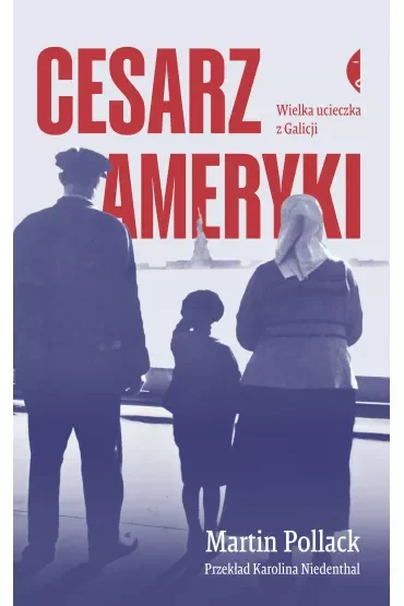 Cesarz Ameryki. Wielka ucieczka z Galicji