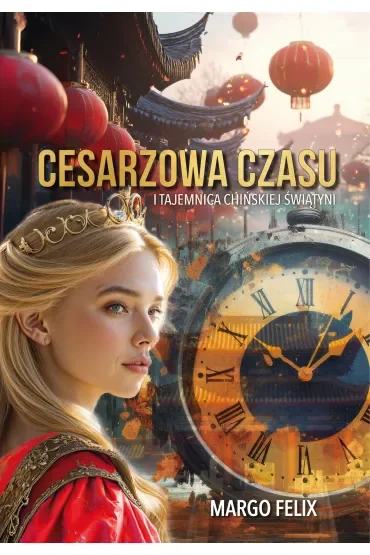 Cesarzowa Czasu i tajemnica chińskiej świątyni
