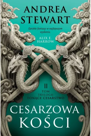 Cesarzowa kości. Tonące Cesarstwo. Tom 2