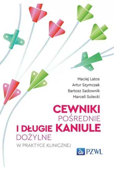 Cewniki pośrednie i długie kaniule dożylne w praktyce klinicznej