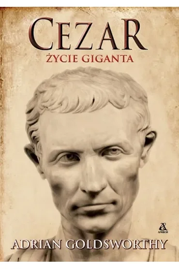 Cezar. Życie giganta