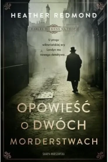 Charles Dickens na tropie. Opowieść o dwóch morderstwach