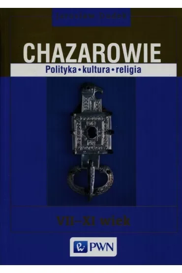 Chazarowie Polityka kultura religia
