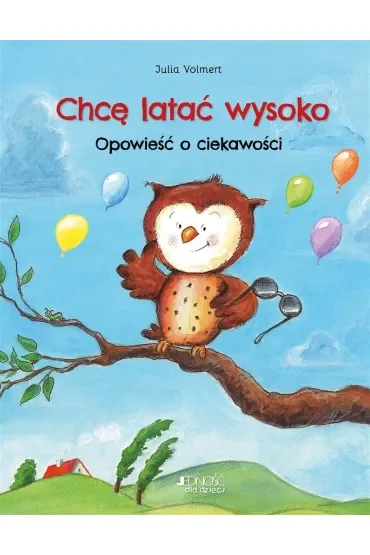 Chcę latać wysoko. Opowieść o ciekawości
