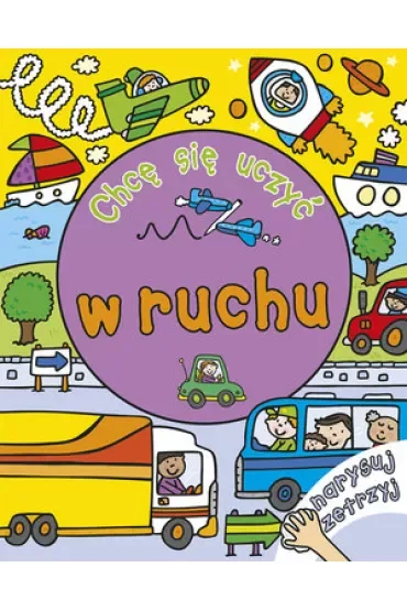 Chcę się uczyć: w ruchu. Narysuj i zetrzyj