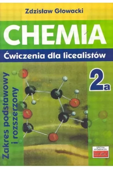 Chemia 2a. Ćwiczenia dla licealistów. Zakres podstawowy i rozszerzony