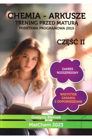 Chemia - arkusze. Trening przed maturą. Część 2. Zakres rozszerzony
