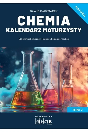 Chemia. Kalendarz Maturzysty. Tom 2