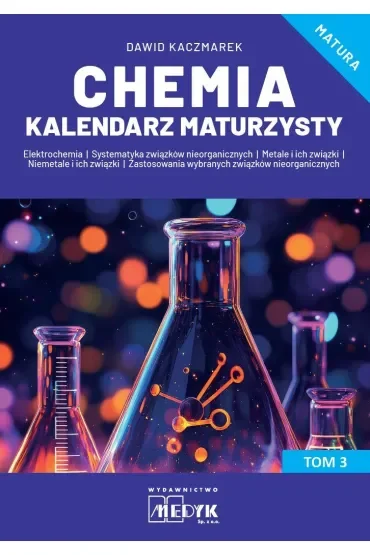 Chemia. Kalendarz Maturzysty. Tom 3