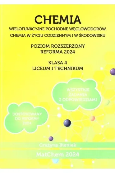 Chemia. Wielofunkcyjne pochodne węglowodorów. Chemia w życiu codziennym i w środowisku. Liceum i technikum. Klasa 4. Poziom rozszerzony