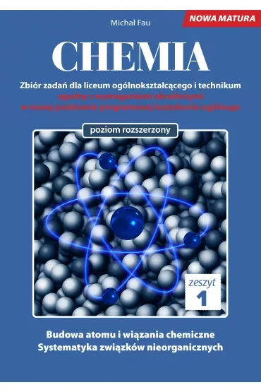 Chemia. Zbiór zadań dla liceum ogólnokształcącego i technikum. Zeszyt 1. Poziom rozszerzony