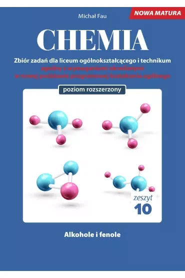 Chemia. Zbiór zadań dla liceum ogólnokształcącego i technikum. Zeszyt 10. Poziom rozszerzony