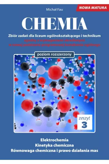 Chemia. Zbiór zadań dla liceum ogólnokształcącego i technikum. Zeszyt 3. Poziom rozszerzony