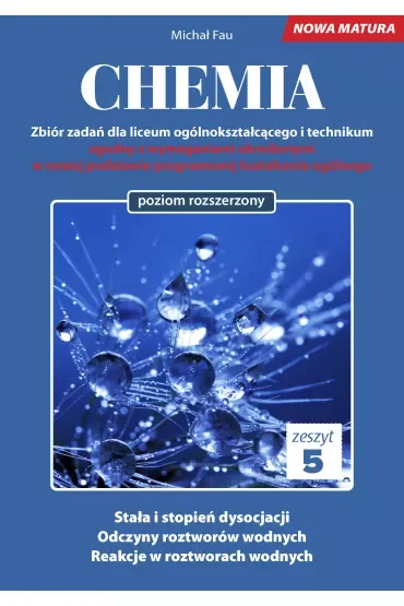 Chemia. Zbiór zadań dla liceum ogólnokształcącego i technikum. Zeszyt 5. Poziom rozszerzony
