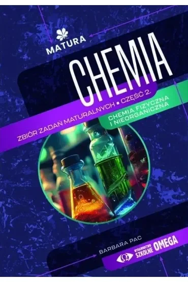 Matura 2024/2025. Chemia. Zbiór zadań maturalnych. Część 2