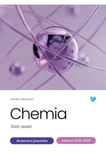 Chemia zbiór zadań skuteczna powtórka matura 2026-2028