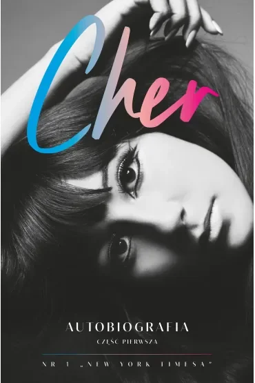 Cher. Autobiografia. Część 1