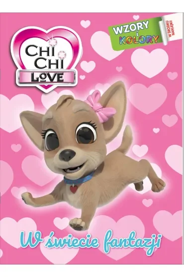 Chi chi Love. Wzory i Kolory. W świecie fantazji