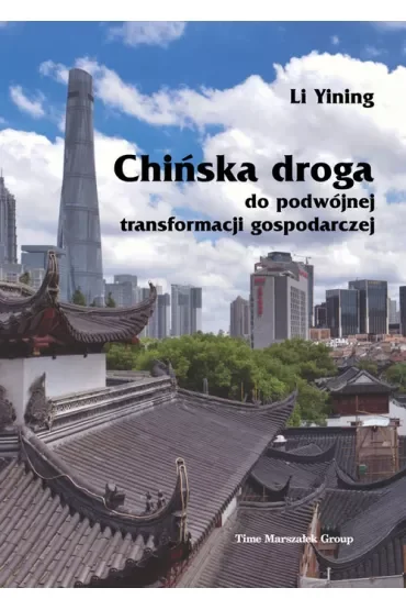 Chińska droga do podwójnej transformacji gospodarczej