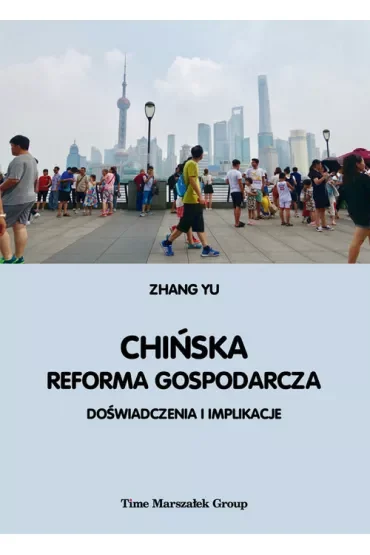 Chińska reforma gospodarcza. Doświadczenia i implikacje