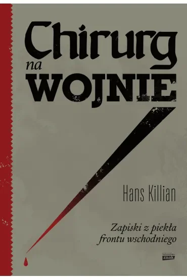Chirurg na wojnie. Zapiski z piekła frontu wschodniego