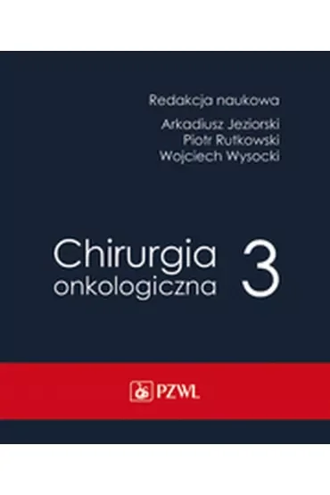 Chirurgia onkologiczna. Tom 3