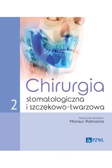 Chirurgia stomatologiczna i szczękowo-twarzowa tom 2